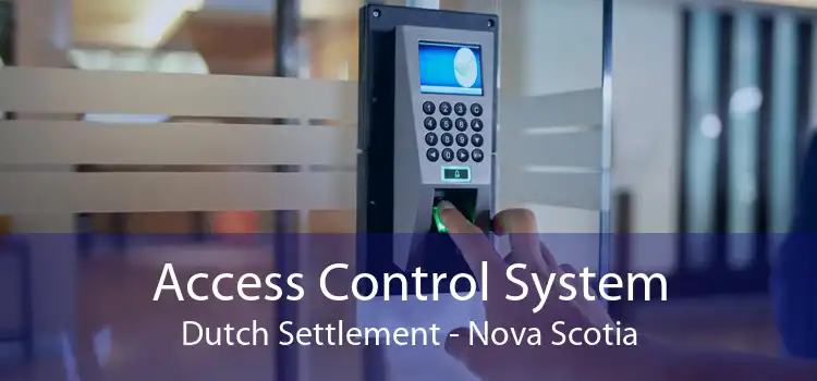 Access Control System Dutch Settlement - Nova Scotia