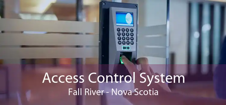 Access Control System Fall River - Nova Scotia