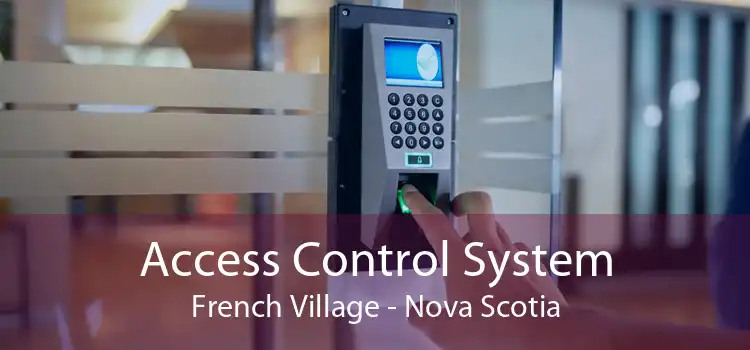 Access Control System French Village - Nova Scotia