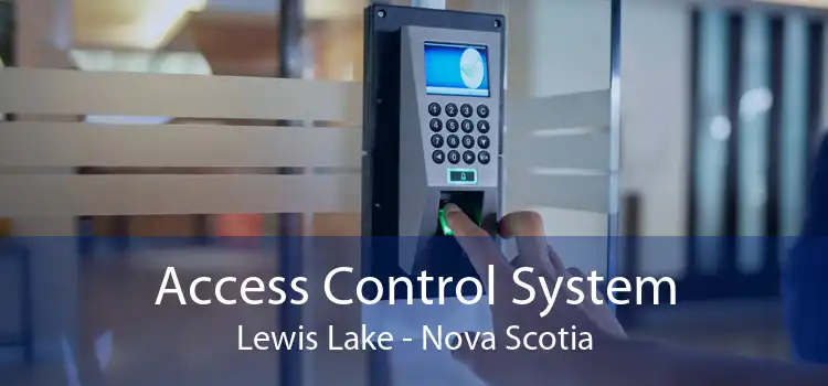 Access Control System Lewis Lake - Nova Scotia