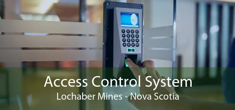 Access Control System Lochaber Mines - Nova Scotia