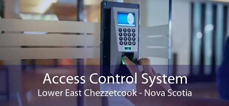 Access Control System Lower East Chezzetcook - Nova Scotia