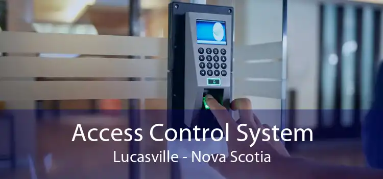 Access Control System Lucasville - Nova Scotia