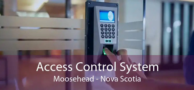 Access Control System Moosehead - Nova Scotia