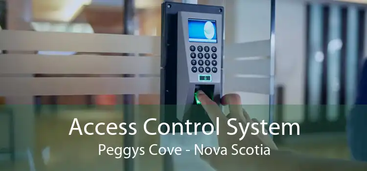 Access Control System Peggys Cove - Nova Scotia