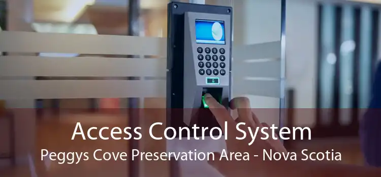 Access Control System Peggys Cove Preservation Area - Nova Scotia