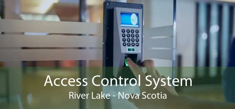 Access Control System River Lake - Nova Scotia