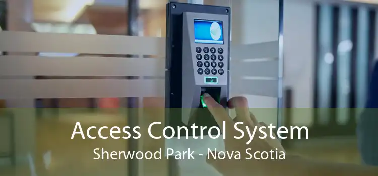 Access Control System Sherwood Park - Nova Scotia