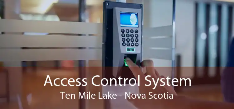 Access Control System Ten Mile Lake - Nova Scotia