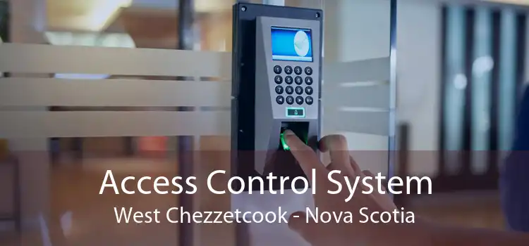 Access Control System West Chezzetcook - Nova Scotia