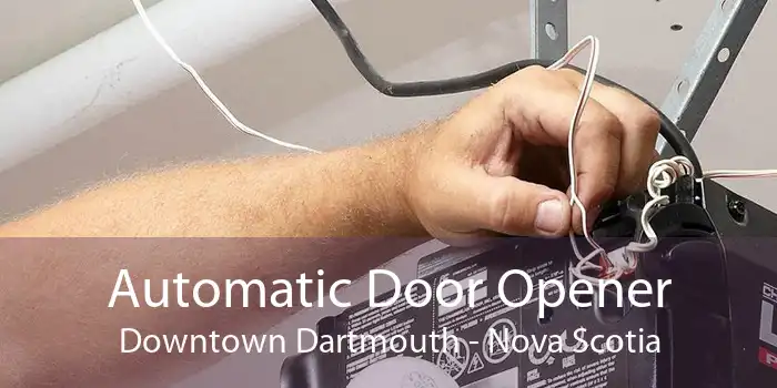 Automatic Door Opener Downtown Dartmouth - Nova Scotia