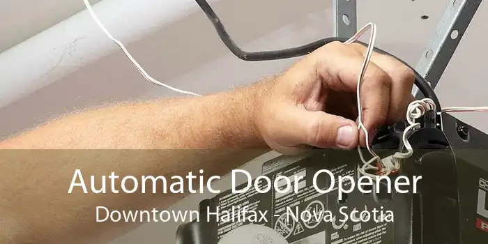 Automatic Door Opener Downtown Halifax - Nova Scotia