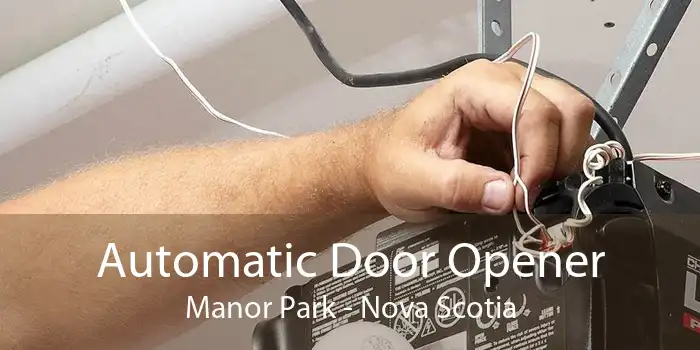 Automatic Door Opener Manor Park - Nova Scotia