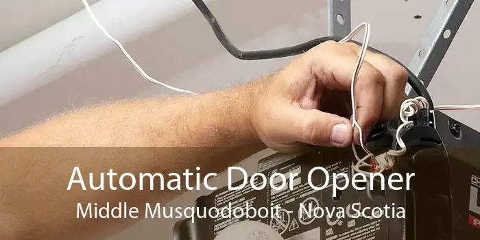 Automatic Door Opener Middle Musquodoboit - Nova Scotia