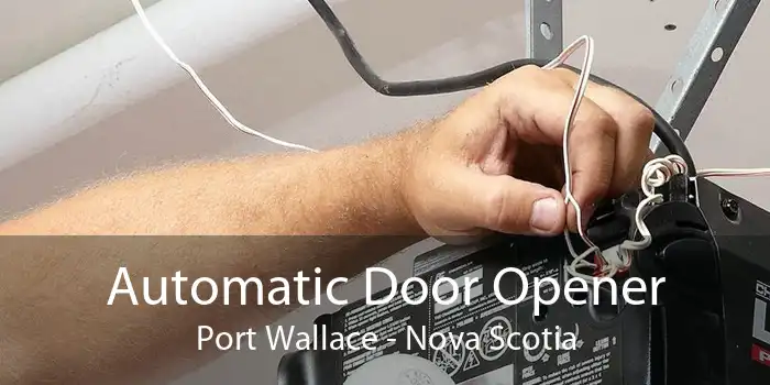 Automatic Door Opener Port Wallace - Nova Scotia