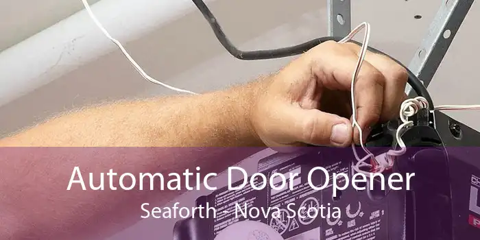 Automatic Door Opener Seaforth - Nova Scotia