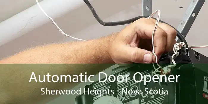 Automatic Door Opener Sherwood Heights - Nova Scotia