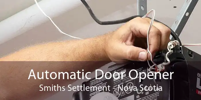 Automatic Door Opener Smiths Settlement - Nova Scotia