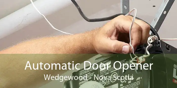 Automatic Door Opener Wedgewood - Nova Scotia