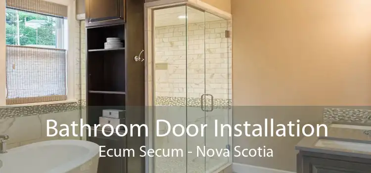 Bathroom Door Installation Ecum Secum - Nova Scotia