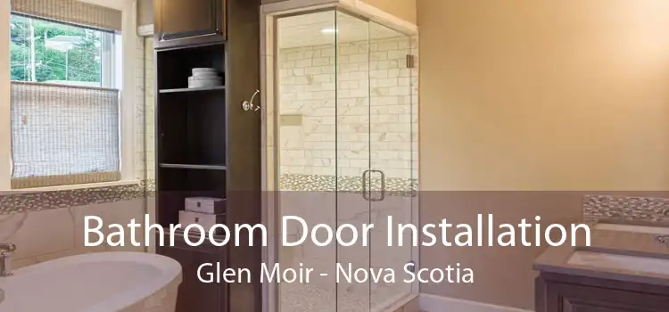 Bathroom Door Installation Glen Moir - Nova Scotia