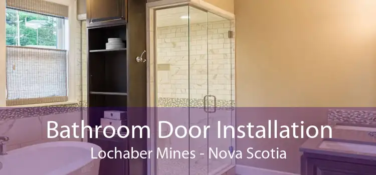 Bathroom Door Installation Lochaber Mines - Nova Scotia
