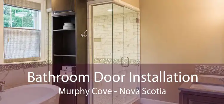 Bathroom Door Installation Murphy Cove - Nova Scotia