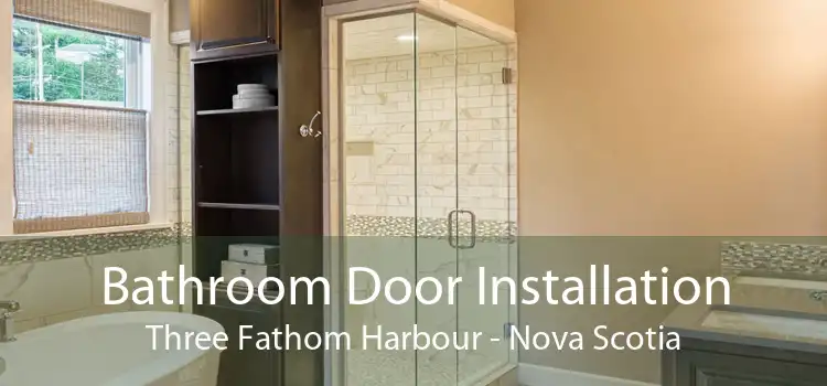 Bathroom Door Installation Three Fathom Harbour - Nova Scotia