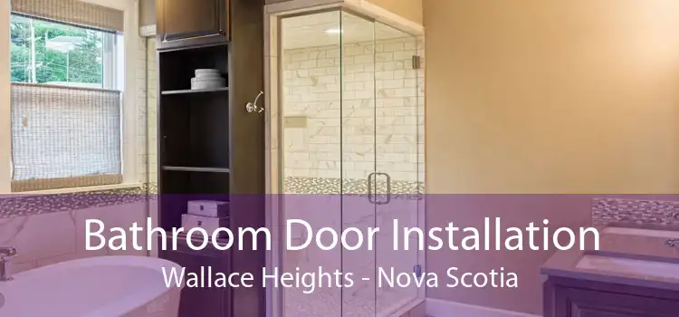 Bathroom Door Installation Wallace Heights - Nova Scotia