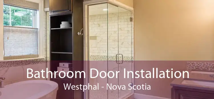 Bathroom Door Installation Westphal - Nova Scotia