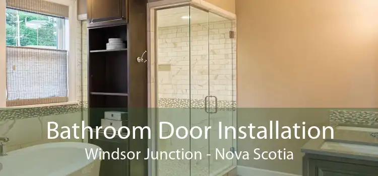 Bathroom Door Installation Windsor Junction - Nova Scotia