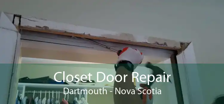 Closet Door Repair Dartmouth - Nova Scotia