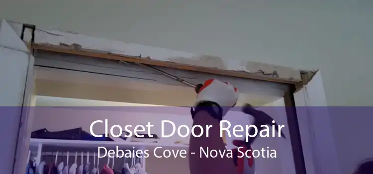 Closet Door Repair Debaies Cove - Nova Scotia