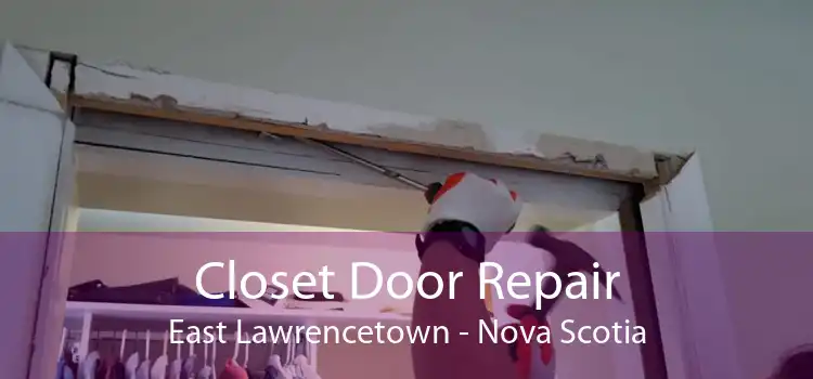 Closet Door Repair East Lawrencetown - Nova Scotia