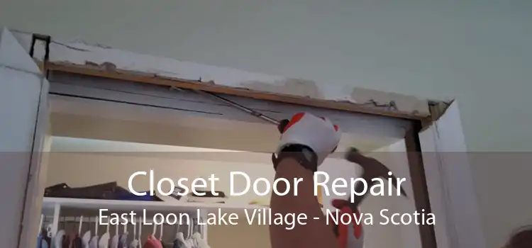 Closet Door Repair East Loon Lake Village - Nova Scotia