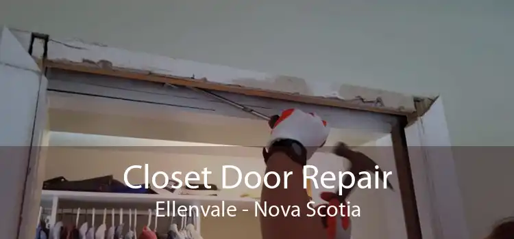 Closet Door Repair Ellenvale - Nova Scotia
