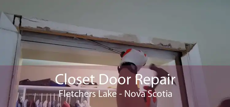 Closet Door Repair Fletchers Lake - Nova Scotia