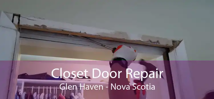 Closet Door Repair Glen Haven - Nova Scotia
