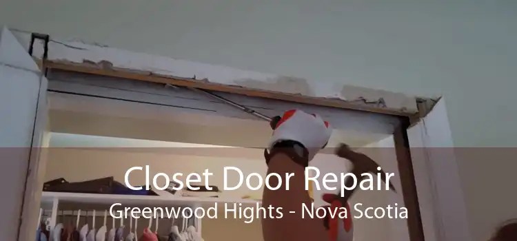 Closet Door Repair Greenwood Hights - Nova Scotia