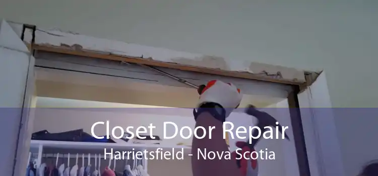 Closet Door Repair Harrietsfield - Nova Scotia