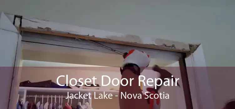 Closet Door Repair Jacket Lake - Nova Scotia
