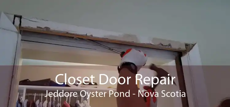 Closet Door Repair Jeddore Oyster Pond - Nova Scotia