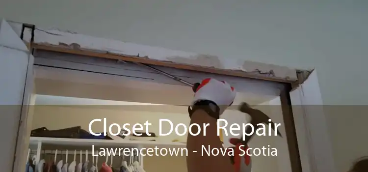 Closet Door Repair Lawrencetown - Nova Scotia