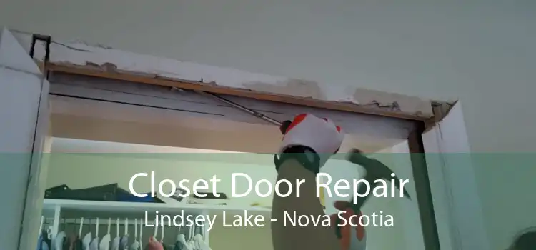 Closet Door Repair Lindsey Lake - Nova Scotia