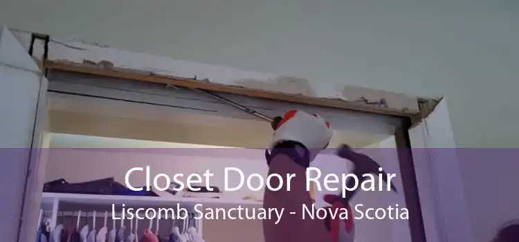 Closet Door Repair Liscomb Sanctuary - Nova Scotia