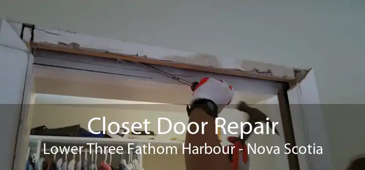 Closet Door Repair Lower Three Fathom Harbour - Nova Scotia