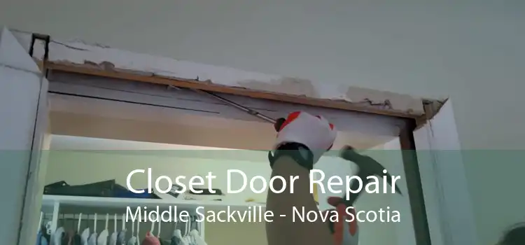 Closet Door Repair Middle Sackville - Nova Scotia