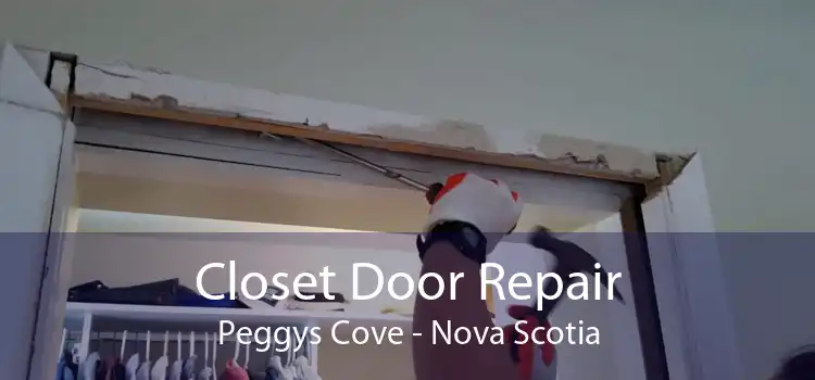 Closet Door Repair Peggys Cove - Nova Scotia