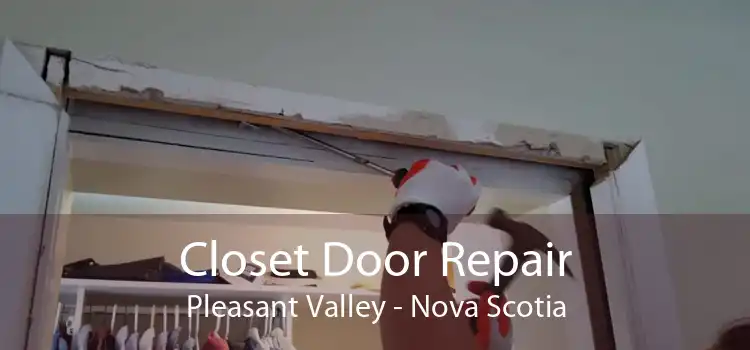 Closet Door Repair Pleasant Valley - Nova Scotia