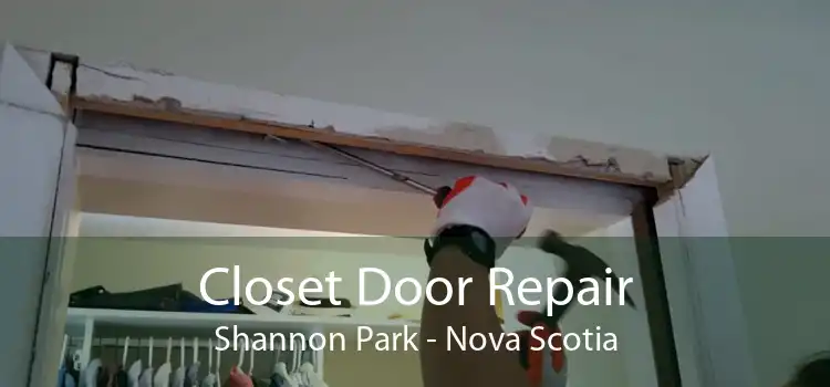 Closet Door Repair Shannon Park - Nova Scotia